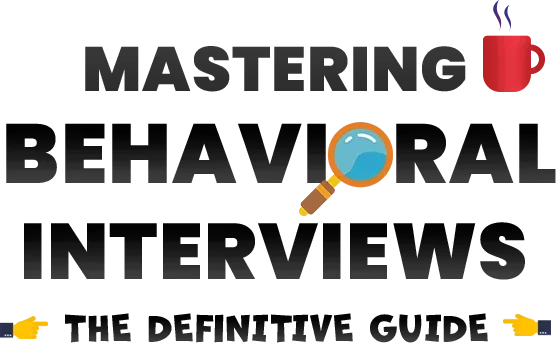Mastering Behavioral Interviews